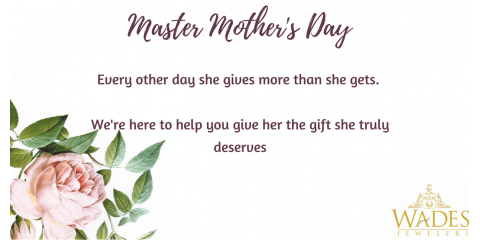 Mastering Mother S Day Wade S Jewelers Gibsonville Nearsay